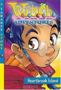 W.I.T.C.H. Adventures: Heartbreak Island - Book #2 (W.I.T.C.H.)