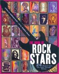 The Book of Rock Stars : 24 Musical Icons That Shine Through History