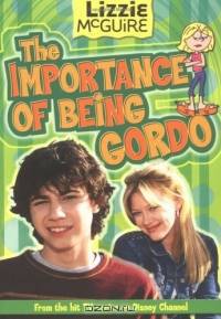 Lizzie McGuire: The Importance of Being Gordo - Book #18 : Junior Novel (Lizzie Mcguire)