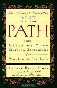 The Path : Creating Your Mission Statement for Work and for Life
