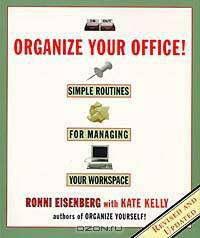 Organize Your Office : Revised Routines for Managing Your Workspace