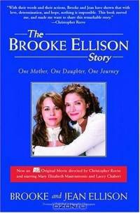 The Brooke Ellison Story: One Mother, One Daughter, One Journey