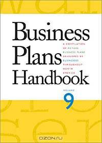 Business Plans Handbook: A Compilation of Actual Business Plans Developed by Businesses Throughout North America (Business Plans Handbook, 9th Ed)