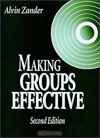 Making Groups Effective (The Jossey-Bass Management Series)