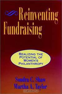Reinventing Fundraising : Realizing the Potential of Women