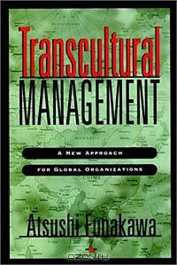 Transcultural Management : A New Approach for Global Organizations (Jossey-Bass Business & Management Series)