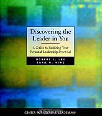 Discovering the Leader in You: A Guide to Realizing Your Personal Leadership Potential
