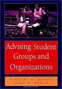 Advising Student Groups and Organizations, 8.5 X 11 (Jossey-Bass Higher and Adult Education Series)