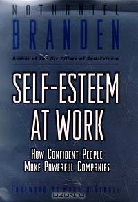 Self Esteem at Work: How Confident People Make Powerful Companies