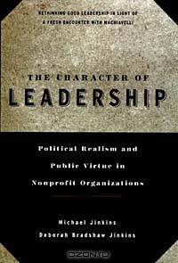The Character of Leadership : Political Realism and Public Virtue in Nonprofit Organizations