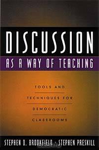 Discussion as a Way of Teaching: Tools and Techniques for Democratic Classrooms