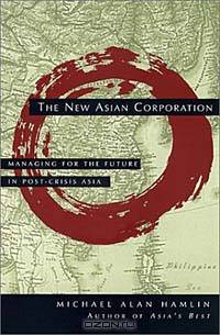 The New Asian Corporation: Managing for the Future in Post-Crisis Asia