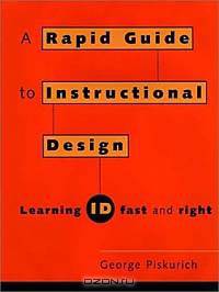 Rapid Instructional Design : Learning ID Fast and Right