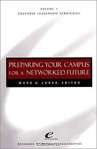 Educause Leadership Strategies, Preparing Your Campus for a Networked Future (J-B Educause Leadership Series)