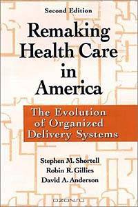 Remaking Health Care in America, Second Edition