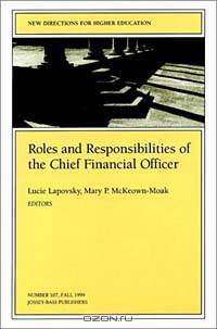 New Directions for Higher Education, Roles and Responsibilities of the Chief Financial Officer, No. 107 Fall 1999 (NEW DIRECTIONS FOR HIGHER EDUCATION)
