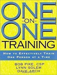 One-on-One Training : How to Effectively Train One Person at a Time