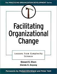 Facilitating Organization Change: Lessons from Complexity Science