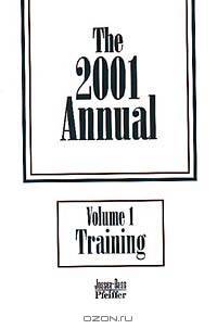 The 2001 Annuals: Developing Human Resources, Volume 1 (Training)