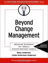 Beyond Change Management : Advanced Strategies for Today