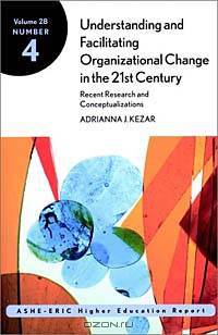 Understanding and Facilitating Change in Higher Education in the 21st Century