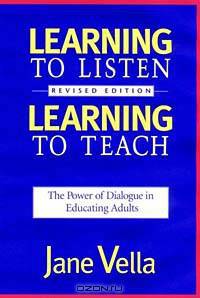 Learning to Listen, Learning to Teach: The Power of Dialogue in Educating Adults