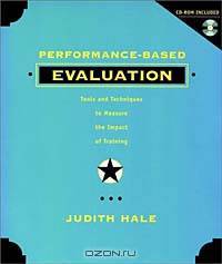 Performance Based Evaluation: Tools and Techniques to Measure the Impact of Training