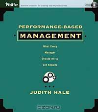 Performance-Based Management : What Every Manager Should Do to Get Results