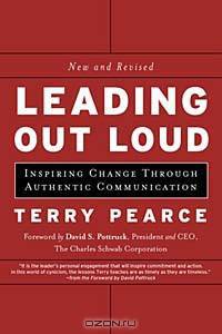 Leading Out Loud: Inspiring Change Through Authentic Communications, New and Revised