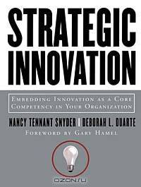 Strategic Innovation : Embedding Innovation as a Core Competency in Your Organization (Jossey-Bass Business & Management Series)