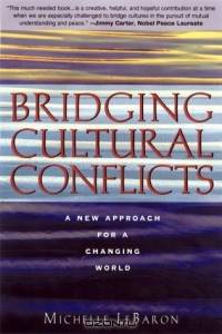 Bridging Cultural Conflicts : A New Approach for a Changing World
