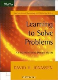 Learning to Solve Problems : An Instructional Design Guide (Tech Training Series)
