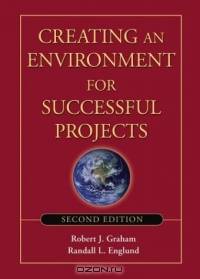 Creating an Environment for Successful Projects, 2nd Edition