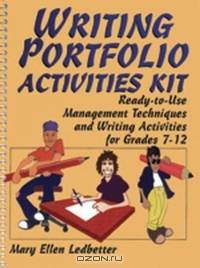 Writing Portfolio Activities Kit : Ready-to-Use Management Techniques and Writing Activities for Grades 7-12