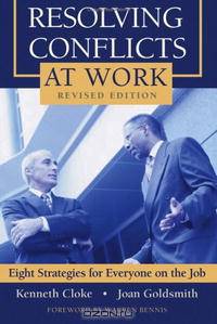 Resolving Conflicts at Work: Eight Strategies for Everyone on the Job