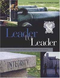 Leader to Leader (LTL), Leadership Breakthroughs from West Point, A Special Supplement,2005 (J-B Single Issue Leader to Leader)