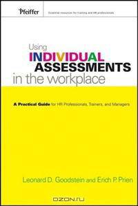 Using Individual Assessments in the Workplace: A Practical Guide for HR Professionals, Trainers, and Managers (Pfeiffer Essential Resources for Training and HR Professionals (Hardc