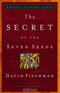 The Secret of the Seven Seeds: A Parable of Leadership and Life