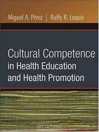 Cultural Competence in Health Education and Health Promotion (Public Health/AAHE)