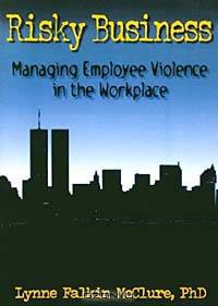 Risky Business: Managing Employee Violence in the Workplace