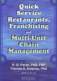 Quick Service Restaurants, Franchising, and Multi-Unit Chain Management