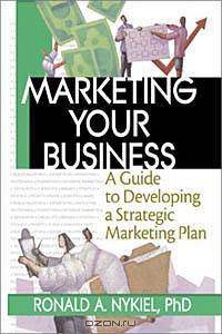 Marketing Your Business: A Guide to Developing a Strategic Marketing Plan