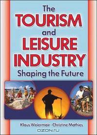 The Tourism and Leisure Industry: Shaping the Future