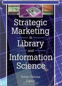 Strategic Marketing in Library and Information Science