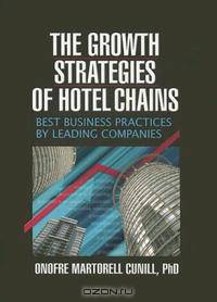 The Growth Strategies Of Hotel Chains: Best Business Practices By Leading Companies