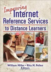 Improving Internet Reference Services To Distance Learners (Internet Reference Services Quarterly) (Internet Reference Services Quarterly)