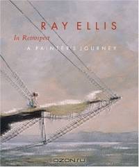 Ray Ellis in Retrospect: A Painter
