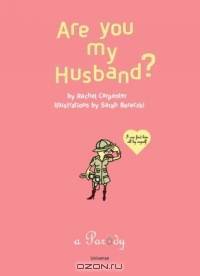 Are You My Husband? : I Can Find Him All by Myself