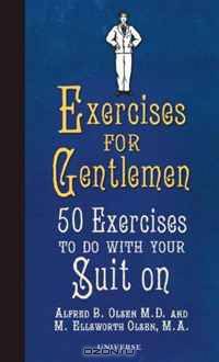 Exercises for Gentlemen: 50 Exercises to Do With Your Suit On