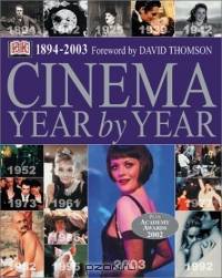 Cinema: Year by Year, 1894-2003